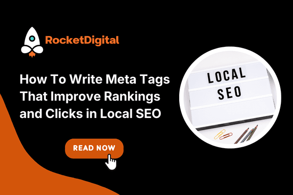 How To Write Meta Tags That Improve Rankings and Clicks in Local SEO